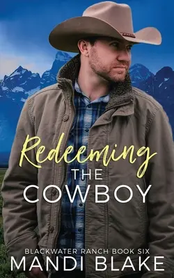 Redeeming the Cowboy: Współczesny romans chrześcijański - Redeeming the Cowboy: A Contemporary Christian Romance