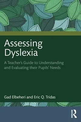 Ocena dysleksji: Przewodnik dla nauczycieli, jak zrozumieć i ocenić potrzeby uczniów - Assessing Dyslexia: A Teacher's Guide to Understanding and Evaluating Their Pupils' Needs