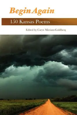 Begin Again: 150 wierszy z Kansas - Begin Again: 150 Kansas Poems