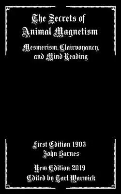 Sekrety zwierzęcego magnetyzmu: Mesmeryzm, jasnowidzenie i czytanie w myślach - The Secrets of Animal Magnetism: Mesmerism, Clairvoyancy, and Mind Reading