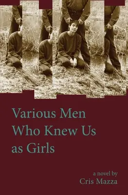 Różni mężczyźni, którzy znali nas jako dziewczyny - Various Men Who Knew Us As Girls