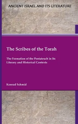 Skrybowie Tory: Kształtowanie się Pięcioksięgu w kontekście literackim i historycznym - The Scribes of the Torah: The Formation of the Pentateuch in Its Literary and Historical Contexts