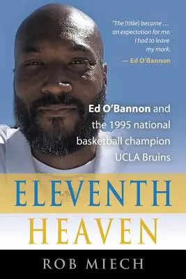 Jedenaste niebo: Ed O'Bannon i mistrzowie kraju w koszykówce UCLA Bruins z 1995 roku - Eleventh Heaven: Ed O'Bannon and the 1995 National Basketball Champion UCLA Bruins