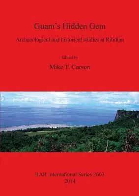 Ukryty klejnot Guam: Badania archeologiczne i historyczne w Ritidian - Guam's Hidden Gem: Archaeological and historical studies at Ritidian