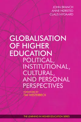 Globalizacja szkolnictwa wyższego: Perspektywy polityczne, instytucjonalne, kulturowe i osobiste - Globalisation of Higher Education: Political, Institutional, Cultural, and Personal Perspectives