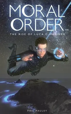 Porządek moralny: The Rise of Luca C. Mariner - Moral Order: The Rise of Luca C. Mariner