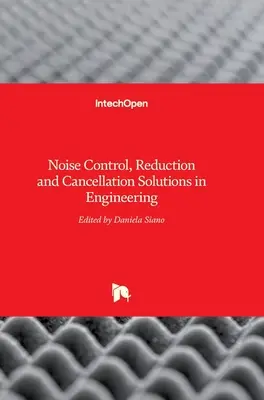 Rozwiązania w zakresie kontroli, redukcji i tłumienia hałasu w inżynierii - Noise Control, Reduction and Cancellation Solutions in Engineering