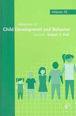 Postępy w rozwoju i zachowaniu dzieci: Tom 36 - Advances in Child Development and Behavior: Volume 36