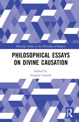 Eseje filozoficzne na temat boskiej przyczynowości - Philosophical Essays on Divine Causation