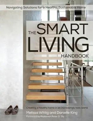 Podręcznik inteligentnego życia - tworzenie zdrowego domu w coraz bardziej toksycznym świecie - The Smart Living Handbook - Creating a Healthy Home in an Increasingly Toxic World