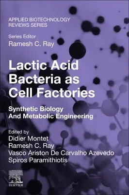 Bakterie kwasu mlekowego jako fabryki komórek: Biologia syntetyczna i inżynieria metaboliczna - Lactic Acid Bacteria as Cell Factories: Synthetic Biology and Metabolic Engineering