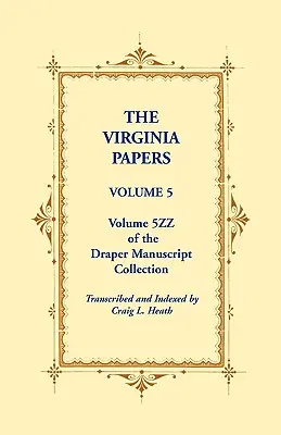 The Virginia Papers, tom 5, tom 5zz kolekcji rękopisów Drapera - The Virginia Papers, Volume 5, Volume 5zz of the Draper Manuscript Collection