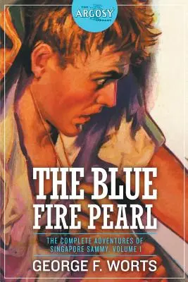 The Blue Fire Pearl - Kompletne przygody Sammy'ego z Singapuru, tom 1 - The Blue Fire Pearl - The Complete Adventures of Singapore Sammy, Volume 1