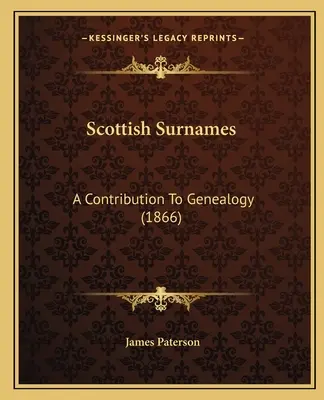 Szkockie nazwiska: Przyczynek do genealogii (1866) - Scottish Surnames: A Contribution To Genealogy (1866)