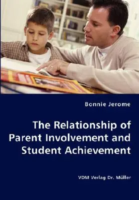 Związek między zaangażowaniem rodziców a osiągnięciami uczniów - The Relationship of Parent Involvement and Student Achievement