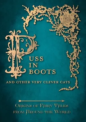 Kot w butach - i inne bardzo sprytne koty (Początki bajek z całego świata) - Puss in Boots' - And Other Very Clever Cats (Origins of Fairy Tale from around the World)