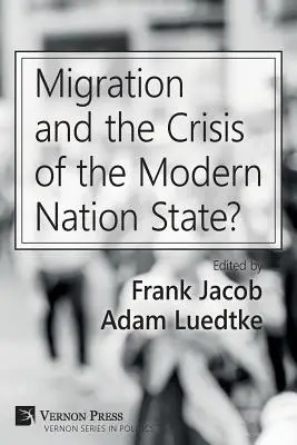 Migracja i kryzys współczesnego państwa narodowego? - Migration and the Crisis of the Modern Nation State?