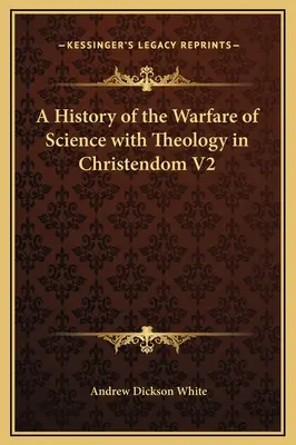 Historia walki nauki z teologią w chrześcijaństwie V2 - A History of the Warfare of Science with Theology in Christendom V2