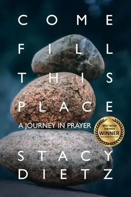 Wypełnij to miejsce: Podróż w modlitwie - Come Fill This Place: A Journey in Prayer
