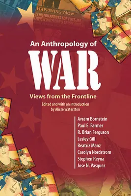 Antropologia wojny: spojrzenie z linii frontu - An Anthropology of War: Views from the Frontline