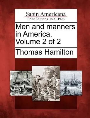 Mężczyźni i obyczaje w Ameryce. Tom 2 z 2 - Men and Manners in America. Volume 2 of 2