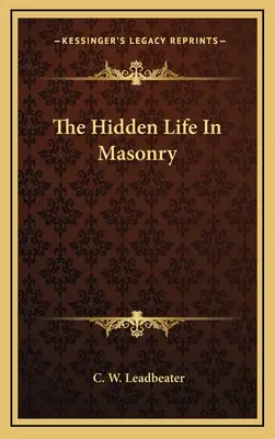 Ukryte życie w masonerii - The Hidden Life In Masonry