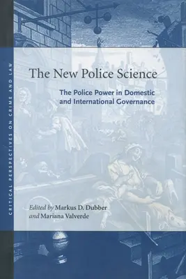 Nowa nauka o policji: Władza policji w zarządzaniu krajowym i międzynarodowym - The New Police Science: The Police Power in Domestic and International Governance