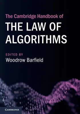The Cambridge Handbook of the Law of Algorithms - Podręcznik prawa algorytmów - The Cambridge Handbook of the Law of Algorithms