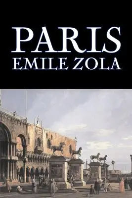 Paryż Emile'a Zoli, beletrystyka, literatura piękna, klasyka - Paris by Emile Zola, Fiction, Literary, Classics