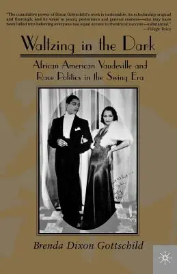 Walc w ciemności: wodewil afroamerykański i polityka rasowa w epoce swingu - Waltzing in the Dark: African American Vaudeville and Race Politics in the Swing Era