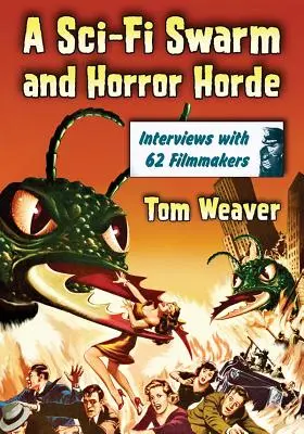 Rój science fiction i horror: Wywiady z 62 filmowcami - A Sci-Fi Swarm and Horror Horde: Interviews with 62 Filmmakers