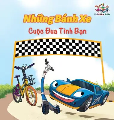The Wheels The Friendship Race (Vietnamese Book for Kids): Wietnamska książka dla dzieci - The Wheels The Friendship Race (Vietnamese Book for Kids): Vietnamese Children's Book