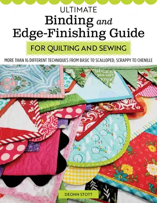 Ultimate Binding and Edge-Finishing Guide for Quilting and Sewing: Ponad 16 różnych technik, od podstawowych po zapiekanki, od Scrappy po Chenille - Ultimate Binding and Edge-Finishing Guide for Quilting and Sewing: More Than 16 Different Techniques from Basic to Scalloped, Scrappy to Chenille