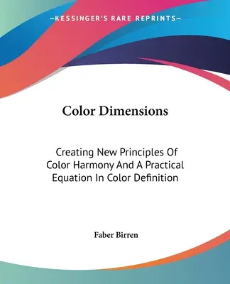 Wymiary kolorów: Tworzenie nowych zasad harmonii kolorów i praktyczne równanie w definiowaniu kolorów - Color Dimensions: Creating New Principles Of Color Harmony And A Practical Equation In Color Definition