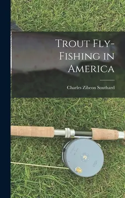 Łowienie pstrągów na muchę w Ameryce - Trout Fly-Fishing in America