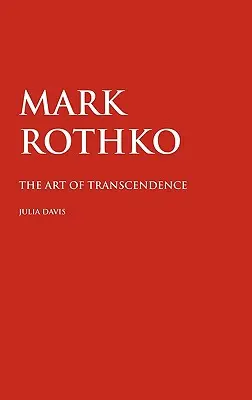 Mark Rothko: Sztuka transcendencji - Mark Rothko: The Art of Transcendence