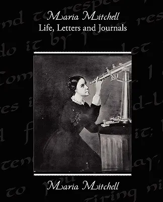 Życie, listy i dzienniki Marii Mitchell - Maria Mitchell Life Letters and Journals