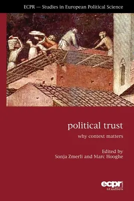 Zaufanie polityczne: Dlaczego kontekst ma znaczenie - Political Trust: Why Context Matters