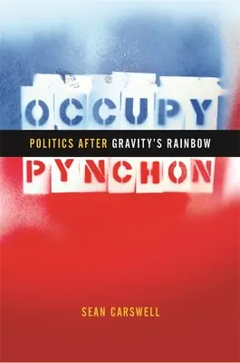 Occupy Pynchon: Polityka po „Tęczy grawitacji - Occupy Pynchon: Politics After Gravity's Rainbow