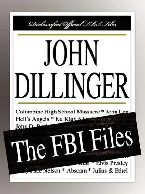 John Dillinger: Akta FBI - John Dillinger: The FBI Files