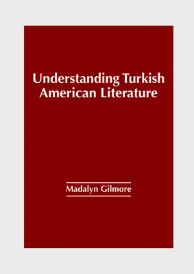 Zrozumieć turecko-amerykańską literaturę - Understanding Turkish American Literature