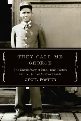 Nazywają mnie George: Nieopowiedziana historia czarnoskórych tragarzy kolejowych - They Call Me George: The Untold Story of the Black Train Porters