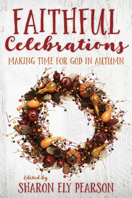 Wierne świętowanie: Czas dla Boga jesienią - Faithful Celebrations: Making Time for God in Autumn