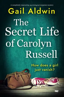 The Secret Life of Carolyn Russell: Całkowicie wciągająca psychologiczna tajemnica suspensu - The Secret Life of Carolyn Russell: A completely engrossing psychological suspense mystery