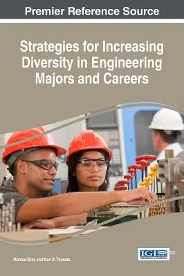 Strategie zwiększania różnorodności na kierunkach inżynierskich i w karierze zawodowej - Strategies for Increasing Diversity in Engineering Majors and Careers