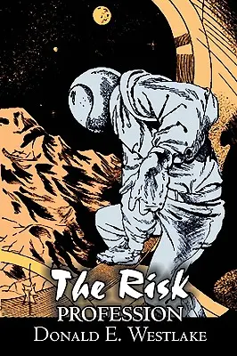 The Risk Profession by Donald E. Westlake, Science Fiction, Przygodowy, Space Opera, Tajemniczy i detektywistyczny - The Risk Profession by Donald E. Westlake, Science Fiction, Adventure, Space Opera, Mystery & Detective