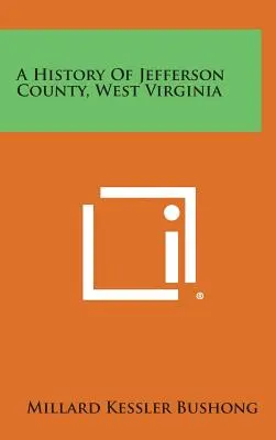 Historia hrabstwa Jefferson w Wirginii Zachodniej - A History of Jefferson County, West Virginia