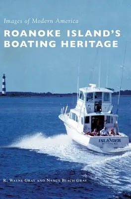 Dziedzictwo żeglarskie wyspy Roanoke - Roanoke Island's Boating Heritage