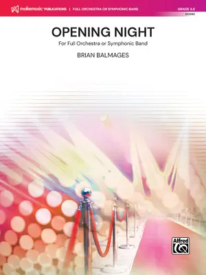 Opening Night: Na pełną orkiestrę lub zespół symfoniczny, partytura dyrygencka - Opening Night: For Full Orchestra or Symphonic Band, Conductor Score