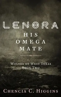 Lenora: jego partnerka Omega - Lenora: His Omega Mate